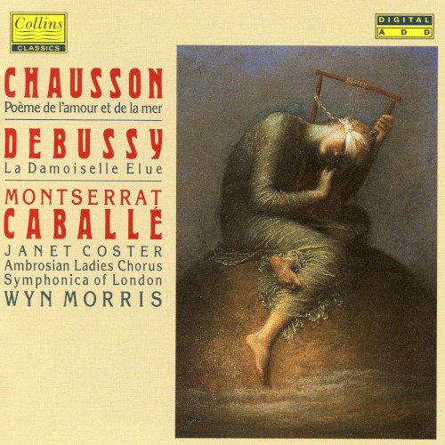 Debussy: La Damoiselle Elue / Chausson: Poème de L'Amour et de la Mer [Caballé]