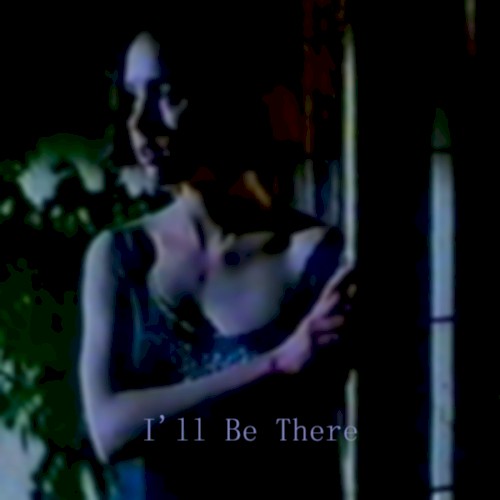 I'll Be There