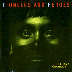 Pioneers and Heroes