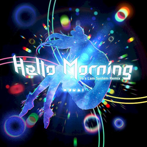 Hello, Morning (Pa's Lam System Remix)