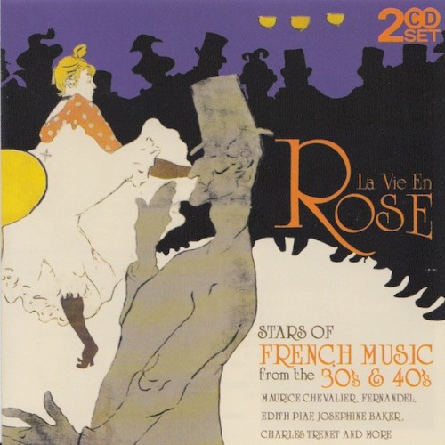 La Vie en rose: Stars of French Music From the 30’s & 40’s