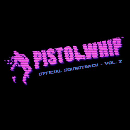 Pistol Whip Official Soundtrack - Vol. 2