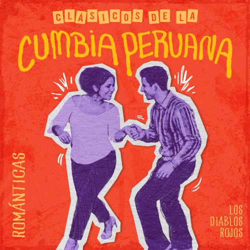 Clásicos de la Cumbia Peruana: Románticas
