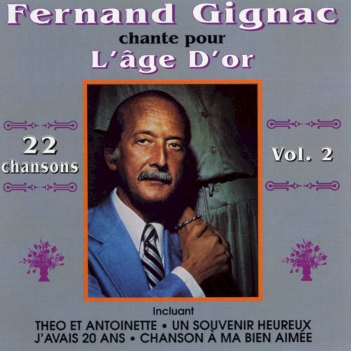 Fernand Gignac chante pour l’âge d’or, Vol. 2