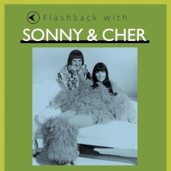 Flashback With Sonny & Cher