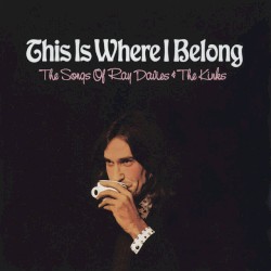 This Is Where I Belong: The Songs of Ray Davies & The Kinks