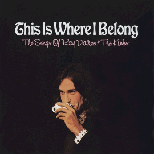 This Is Where I Belong: The Songs of Ray Davies & The Kinks