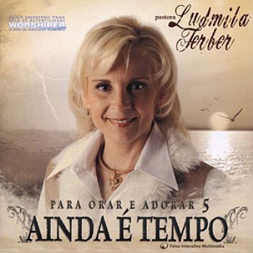 Para orar e Adorar 5 - Ainda É Tempo