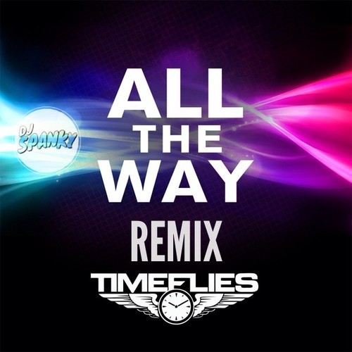 All the Way (Spanky remix)