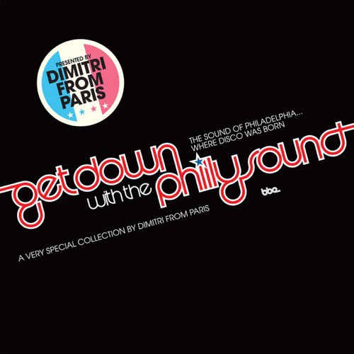 Get Down With the Philly Sound: A Very Special Collection by Dimitri From Paris