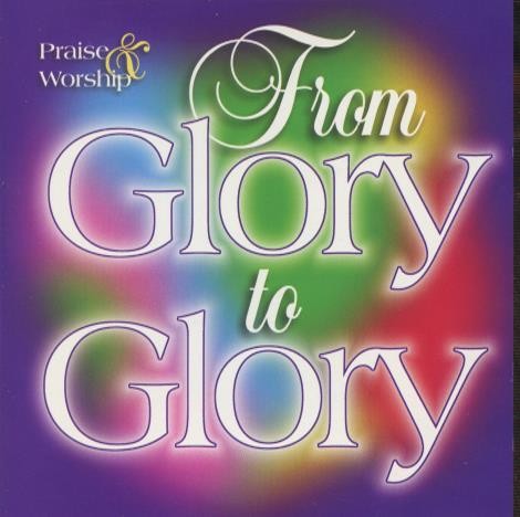 From Glory to Glory