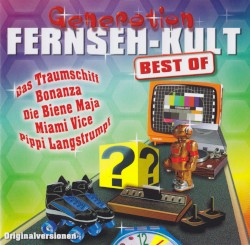 Generation Fernseh-Kult Best Of: Der Soundtrack unserer Jugend