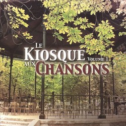 Le Kiosque aux chansons, Volume 1: Best of French Songs