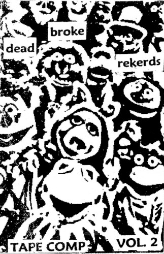 Dead Broke Tape Comp Vol. 2