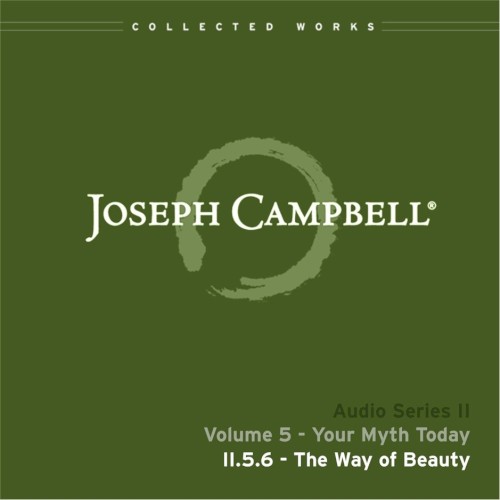 Your Myth Today, Lecture 6: The Way of Beauty