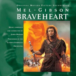 Braveheart: Original Motion Picture Soundtrack
