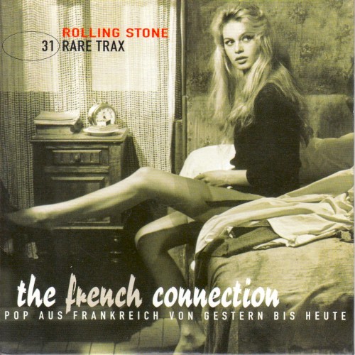 Rolling Stone: Rare Trax, Volume 31: The French Connection: Pop aus Frankreich von gestern bis heute