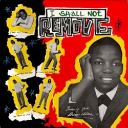 I Shall Not Remove