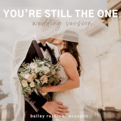 You're Still The One (Wedding Version)