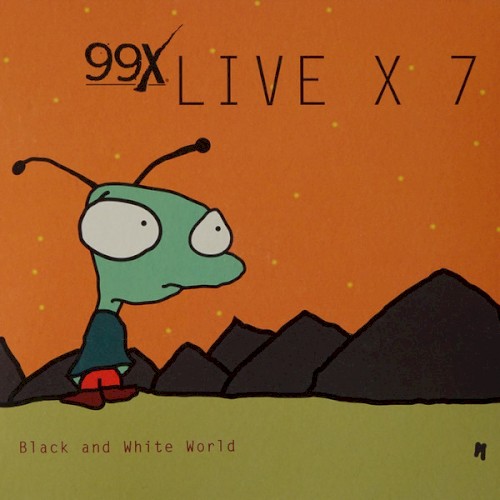99X Live X 7: Black and White World
