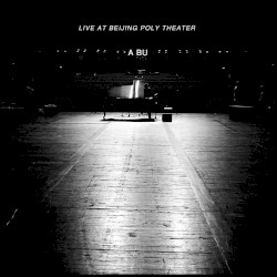 A Bu Solo Concert: Live at Beijing Poly Theater