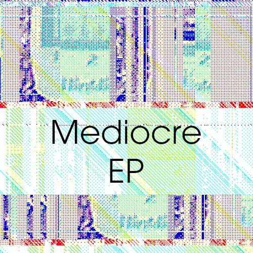 Mediocre EP