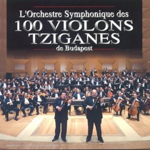 L'Orchestre Symphonique des 100 Violons Tziganes de Budapest
