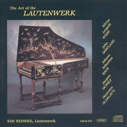 The Art of the Lautenwerk: The Music of Weiss, Dowland, Bach, Duphly, and Scarlatti