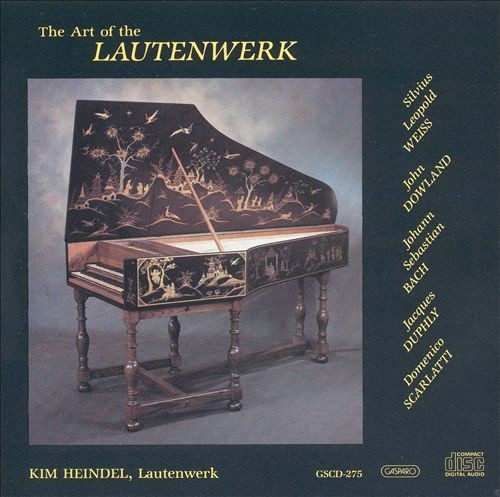 The Art of the Lautenwerk: The Music of Weiss, Dowland, Bach, Duphly, and Scarlatti