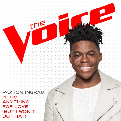 I’d Do Anything for Love (But I Won’t Do That) [The Voice Performance]