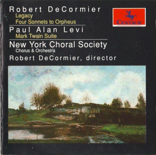 DeCormier: Legacy / Four Sonnets to Orpheus / Levi: Mark Twain Suite