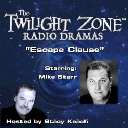 The Twilight Zone Radio Dramas, "Escape Clause"