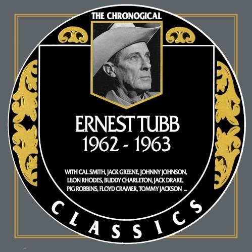 The Chronogical Classics: Ernest Tubb 1962-1963