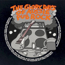 The Glory Days of Aussie Pub Rock, Vol. 1