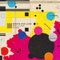 Wrote For Luck (Mella Dee Remix)