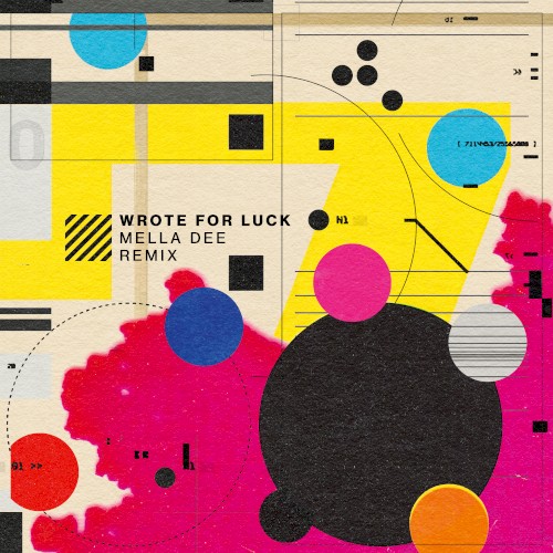 Wrote For Luck (Mella Dee Remix)