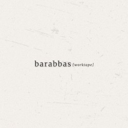 Barabbas (Worktape)