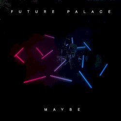 Maybe
