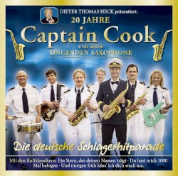 Die deutsche Schlagerhitparade: 20 Jahre Captain Cook und seine singenden Saxophone