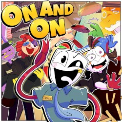 ON AND ON (The Amazing Digital Circus Song)