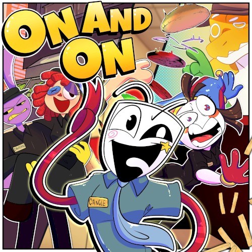 ON AND ON (The Amazing Digital Circus Song)