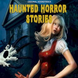 Haunted Horror Stories (OST Soundtrack)