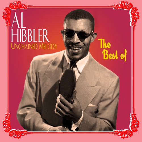 Unchained Melody: The Best of Al Hibbler