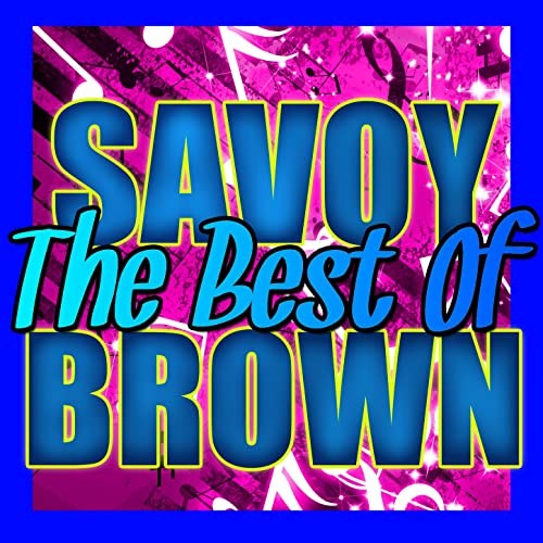 The Best of Savoy Brown: Live