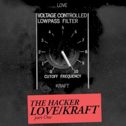 Love/Kraft, Part One