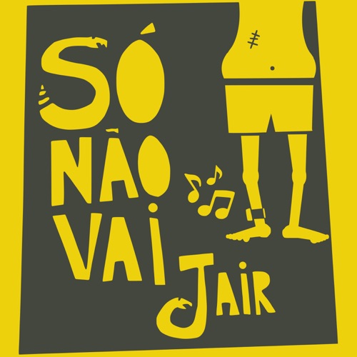 Só Não Vai Jair (Frevo Deluxe)