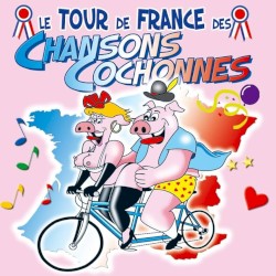 Le tour de France des chansons cochonnes