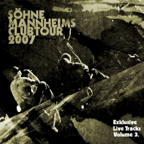 Söhne Mannheims - Club-Tour 2007 Exklusive Live-Tracks, Vol. 3