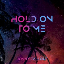 Hold on to Me