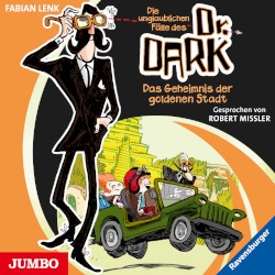 Die unglaublichen Fälle des Dr. Dark: Das Geheimnis der goldenen Stadt